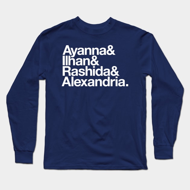 Ayanna & Ilhan & Rashida & Alexandria Long Sleeve T-Shirt by gnotorious